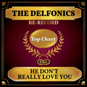 The Delfonics的專輯He Don't Really Love You (Billboard Hot 100 - No 92)