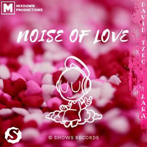 Album Noise Of Love (feat. Lara) from David Tzec