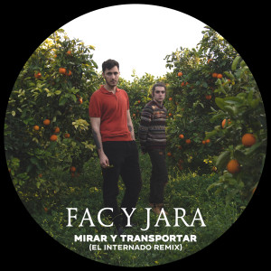 收聽FAC y JARA的Mirar y Transportar (El Internado Remix)歌詞歌曲