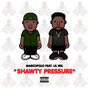 Marcopolo的專輯Shawty Pressure (feat. Lil Wil) [Explicit]