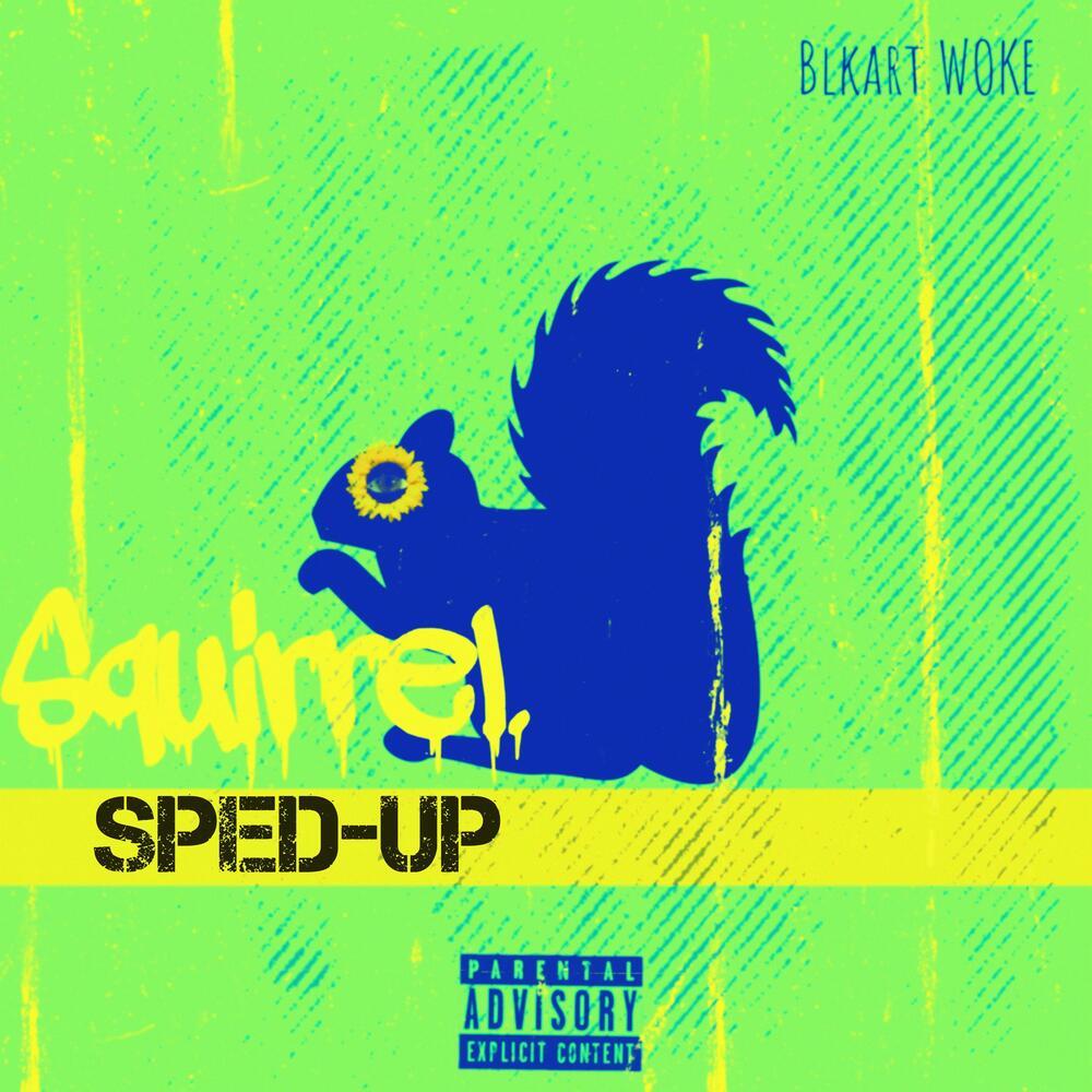 Squirrel (Sped-Up) (Explicit)
