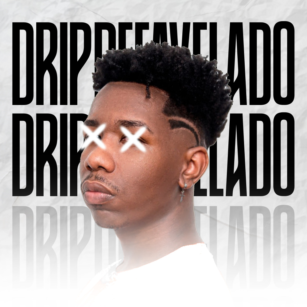 Drip de Favelado