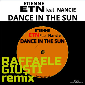 Listen to Dance in the Sun (Raffaele Giusti Remix) song with lyrics from Etienne ETN