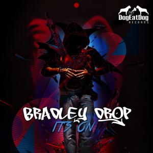 Listen to It's On song with lyrics from Bradley Drop