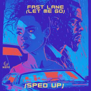อัลบัม Fast Lane (Let Me Go) (sped up) ศิลปิน Nvthy Dread