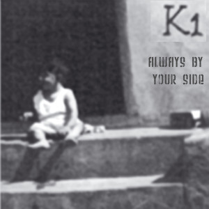 ดาวน์โหลดและฟังเพลง Always By Your Side พร้อมเนื้อเพลงจาก K1 Shah