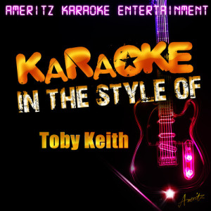 อัลบัม Karaoke (In the Style of Toby Keith) ศิลปิน Ameritz Karaoke Entertainment