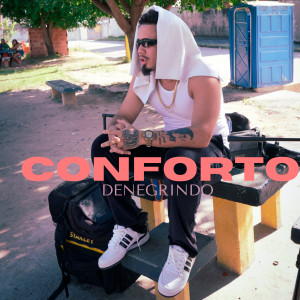 Album Conforto (Explicit) from Denegrindo