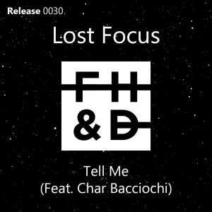 Listen to Tell Me(feat. Char Bacciochi) song with lyrics from Lost Focus