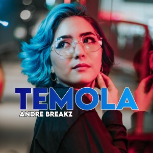 收听Andre Breakz的Temola歌词歌曲