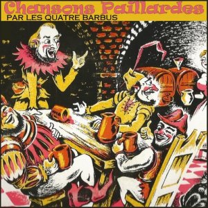 อัลบัม Chansons Paillardes (Explicit) ศิลปิน Les Quatre Barbus