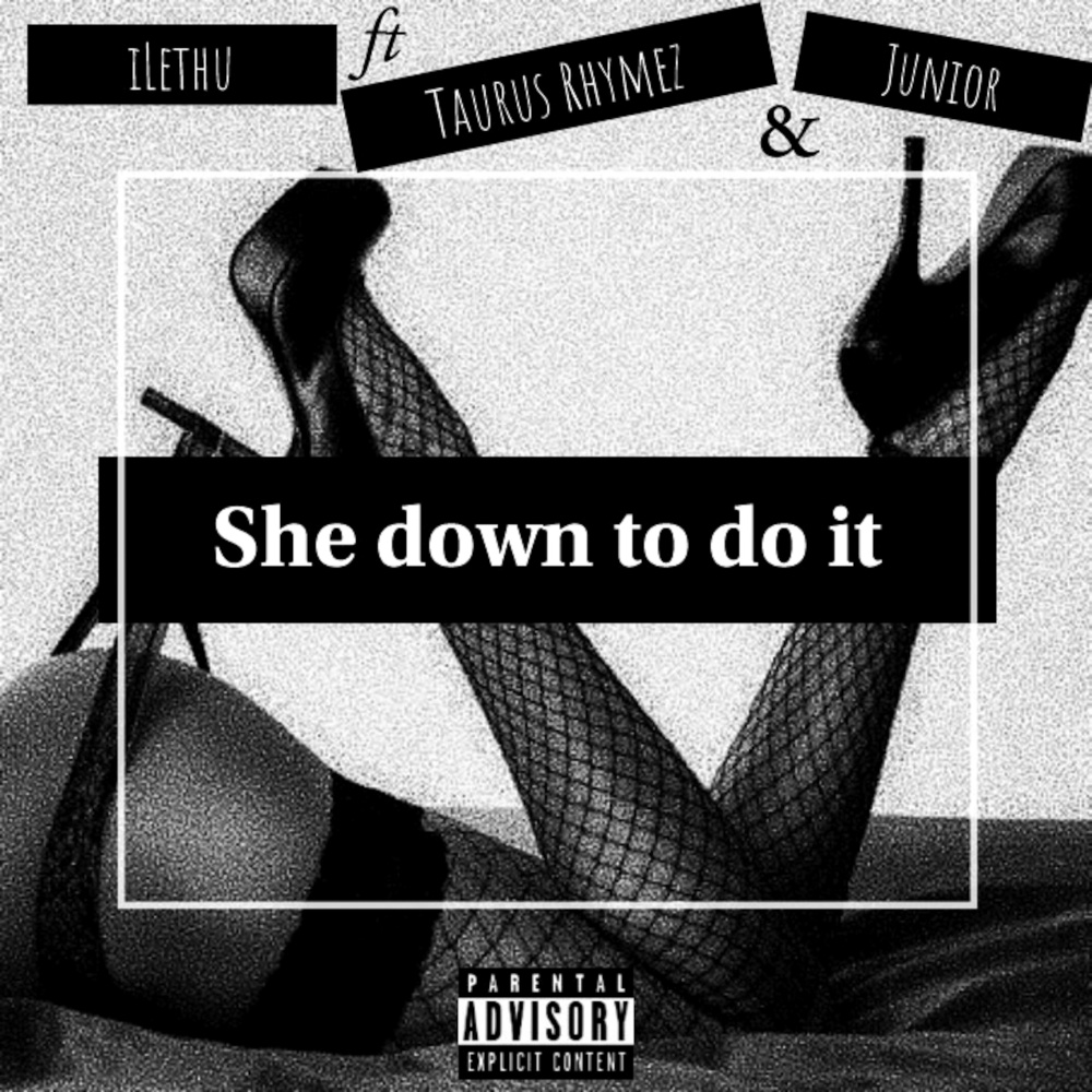 She Down to Do It (Explicit)
