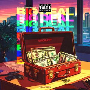 Wolff的專輯Big Deal (Explicit)