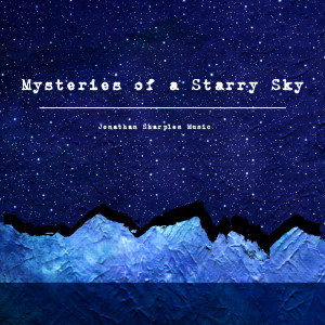 Listen to Mysteries of a Starry Sky song with lyrics from Jonathan Sharples Music