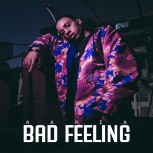 收聽Aafia的Bad Feeling歌詞歌曲