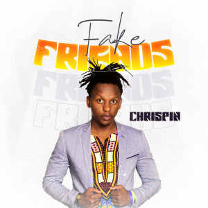 ดาวน์โหลดและฟังเพลง Fake Friends พร้อมเนื้อเพลงจาก Chrispin
