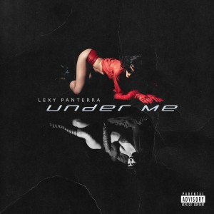 Album Under Me (Explicit) from Lexy Panterra