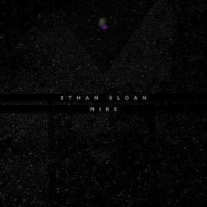 Ethan Sloan的专辑Mire