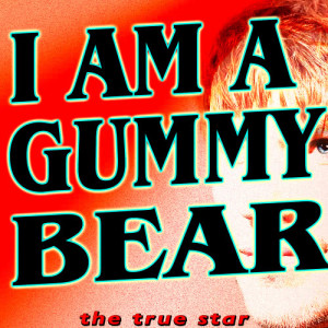 อัลบัม I'm a Gummy Bear (The Gummy Bear Song) ศิลปิน Oh I’m a Gummy Bear