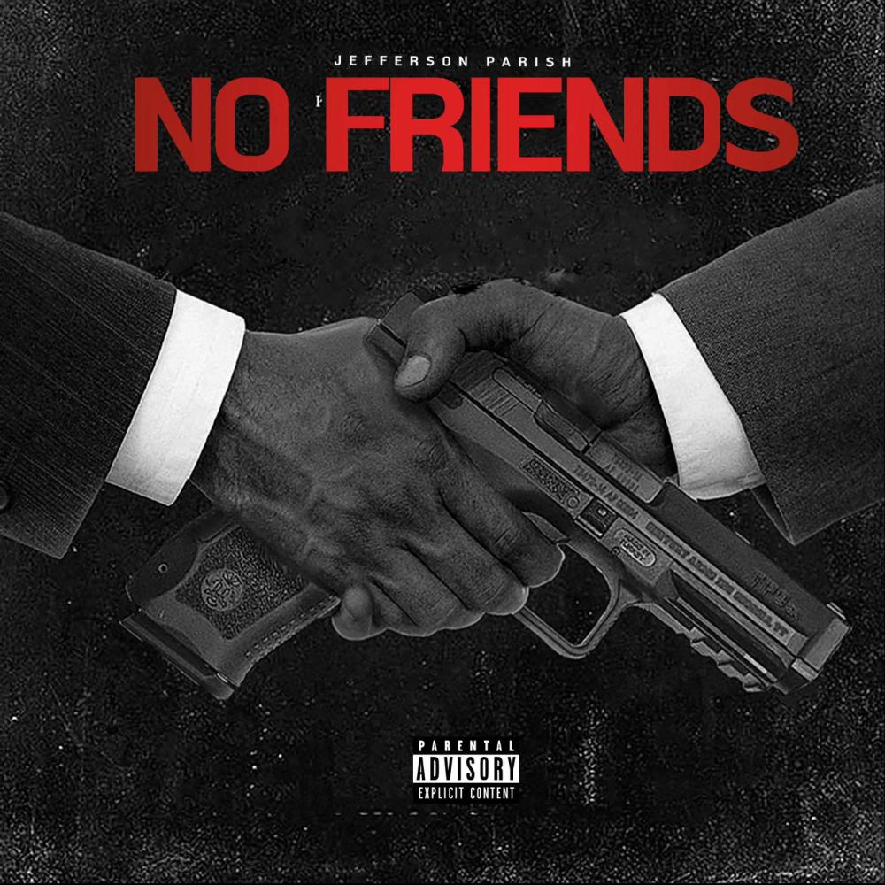 NO FRIENDS. (feat. Grafeezy & JBone) (Explicit)
