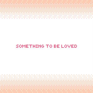 0713leanne的專輯something to be loved (feat. GUMI)