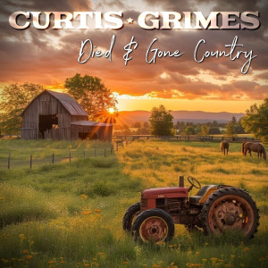 Curtis Grimes的專輯Died & Gone Country