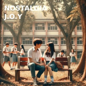 ดาวน์โหลดและฟังเพลง Nostalgia พร้อมเนื้อเพลงจาก J.O.Y
