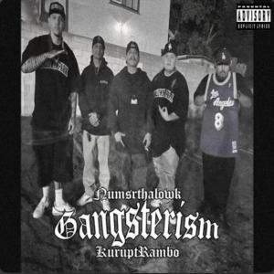 收聽KuruptRambo的GANGSTERISM (feat. NumsrThaLowk) (Radio Edit)歌詞歌曲