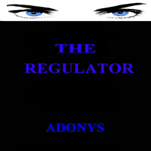 Listen to The Regulator song with lyrics from Adonys