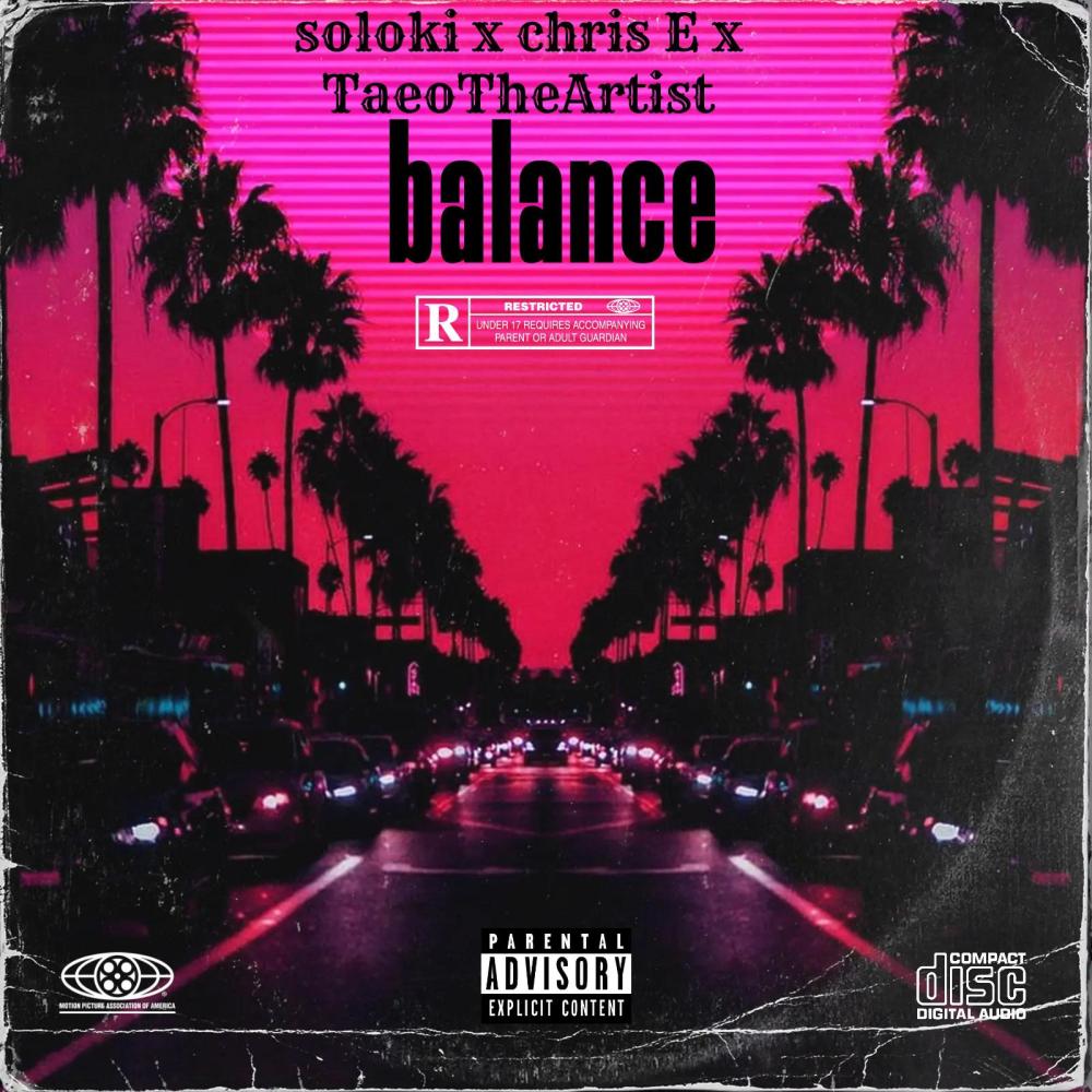 Balance (feat. TaeoTheArtist & Chris E) (Explicit)