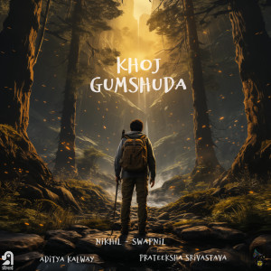 Listen to Khoj song with lyrics from Nikhil - Swapnil