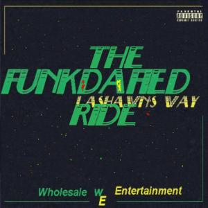 Lashawn's Way的專輯The Funkdafied Ride (Explicit)