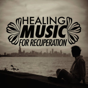 Healing Music 2015的專輯Healing Music for Recuperation