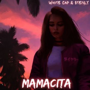 收听White Cap的Mamacita歌词歌曲