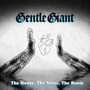อัลบัม The House, the Street, the Room (Steven Wilson Mix) ศิลปิน Gentle Giant