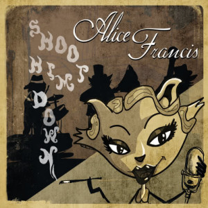 ดาวน์โหลดและฟังเพลง Shoot Him Down! พร้อมเนื้อเพลงจาก Alice Francis