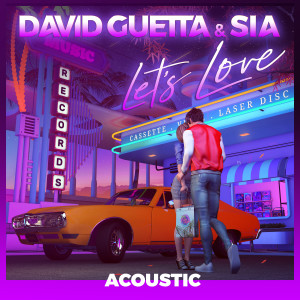 收聽David Guetta的Let's Love (feat. Sia) (Acoustic)歌詞歌曲