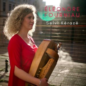Dengarkan lagu Selvî kêrazê nyanyian Eleonore Fourniau dengan lirik