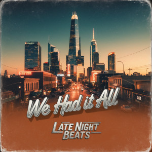 收聽Late Night Beats的We Had It All歌詞歌曲