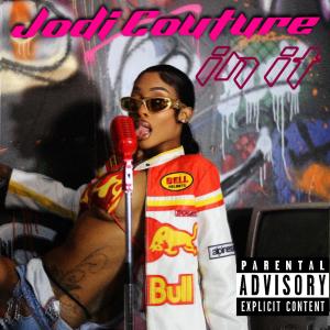 Album IN IT (Explicit) from Jodi Couture