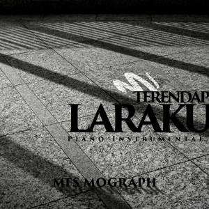Dengarkan Terendap Laraku (Piano Instrumental) lagu dari mfs mograph dengan lirik
