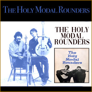 收聽The Holy Modal Rounders的Give The Fiddler A Dram歌詞歌曲