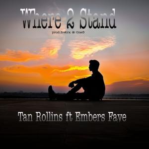 Album Where 2 Stand (feat. Embers Faye) from Tan Rollins