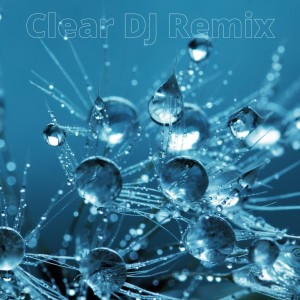 Dengarkan lagu Clear DJ Remix TikTok nyanyian DJ ReMix Workout dengan lirik