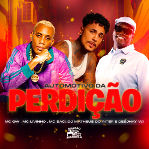 ดาวน์โหลดและฟังเพลง Automotivo da Perdição (Explicit) พร้อมเนื้อเพลงจาก DJ Matheus do Inter