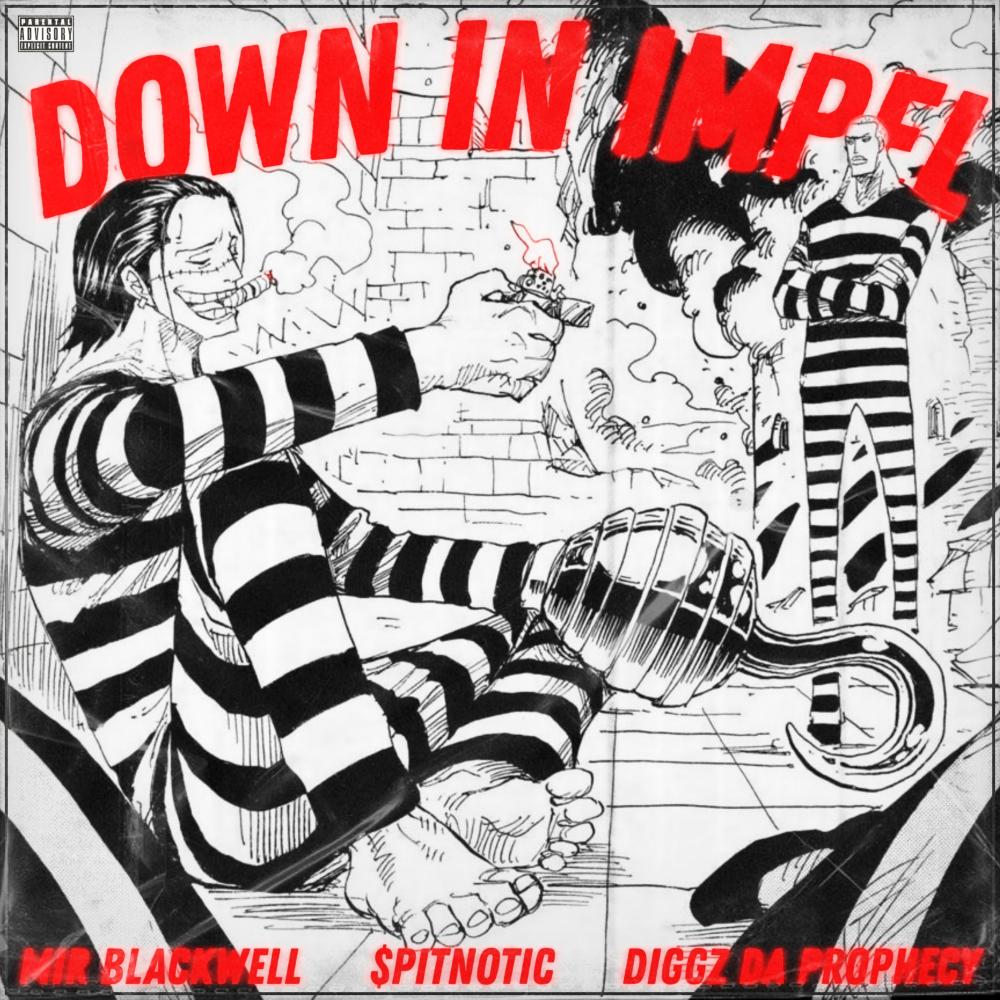 Down In Impel (feat. Mir Blackwell & Diggz Da Prophecy) (Explicit)