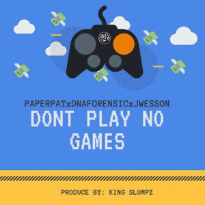 ดาวน์โหลดและฟังเพลง Don't Play No Games (Explicit) พร้อมเนื้อเพลงจาก Paper Pat