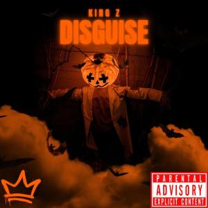 ดาวน์โหลดและฟังเพลง Disguise (Explicit) พร้อมเนื้อเพลงจาก King Z