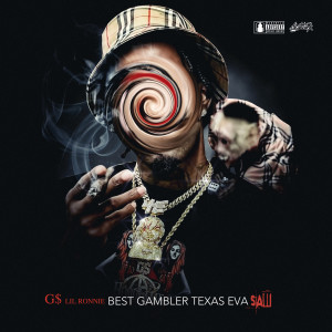 Album Best Gambler Texas Eva Saw (Explicit) from G$ Lil Ronnie