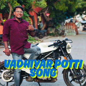 Album Vadhiyar Potti Song from 